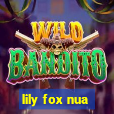 lily fox nua